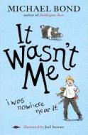 It Wasn't Me! di Michael Bond edito da Random House Children's Publishers UK