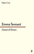 Queen of Stones di Emma Tennant edito da Faber and Faber ltd.