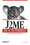 J2me in a Nutshell di Kim Topley edito da OREILLY MEDIA