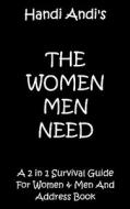 The Women Men Need di Andrea Sullivan edito da Handi Andi Books