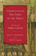 Understanding the Lord of the Rings: The Best of Tolkien Criticism di Neil D. Isaacs, Rose A. Zimbardo edito da HOUGHTON MIFFLIN