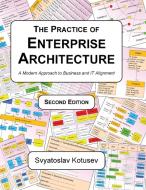 The Practice of Enterprise Architecture di Svyatoslav Kotusev edito da SK Publishing