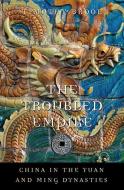 The Troubled Empire di Timothy Brook edito da Harvard University Press