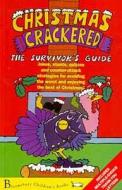 Christmas Crackered - The Survivor's Guide di Caroline Plaisted edito da Bloomsbury Publishing Plc