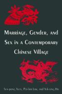 Marriage, Gender and Sex in a Contemporary Chinese Village di Sun-Pong Yuen, Pui-Lam Law, Yuk-Ying Ho, Fong-Ying Yu edito da Taylor & Francis Ltd