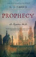 Prophecy: A Thriller di S. J. Parris edito da ANCHOR