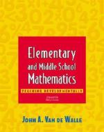 Elementary And Middle School Mathematics:teaching Developmentally di John A Van de Walle edito da Pearson Higher Education