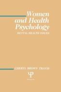 Women and Health Psychology di Cheryl Brown Travis edito da Taylor & Francis Inc