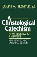 Christological Catechism di Joseph A. Fitzmyer edito da Paulist Press International,U.S.