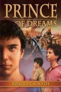 Prince of Dreams di Bradley Booth edito da PACIFIC PR PUB ASSN
