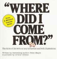 Where Did I Come From? di Peter Mayle edito da CITADEL PR