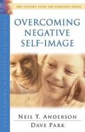 Overcoming Negative Self Image Pb di ANDERSON NEIL edito da Trust Media Oto