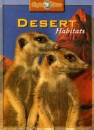 Desert Habitats di Paul Bennett edito da Gareth Stevens Publishing