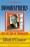 Biographers and the Art of Biography di Ulick O'Connor, Lewin edito da WOLFHOUND PR