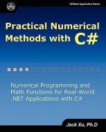 Practical Numerical Methods with C# di Jack Xu edito da UNICAD