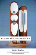 Before and After Gender - Sexual Mythologies of Everyday Life di Marilyn Strathern edito da HAU