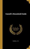 Cassell's Household Guide di Cassell Ltd edito da WENTWORTH PR