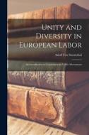 Unity and Diversity in European Labor; an Introduction to Contemporary Labor Movements di Adolf Fox Sturmthal edito da LIGHTNING SOURCE INC