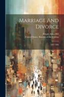 Marriage And Divorce: 1887-1906 edito da LEGARE STREET PR