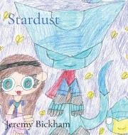 Stardust di Jeremy Bickham edito da LIGHTNING SOURCE INC