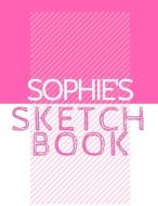 Sophie's Sketchbook: Personalized Crayon Sketchbook with Name: 120 Pages di Pencils And Pens edito da INDEPENDENTLY PUBLISHED