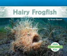Hairy Frogfish di Grace Hansen edito da ABDO KIDS