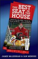 The Best Seat In The House di Jamie McLennan, Ian Mendes edito da John Wiley & Sons Inc