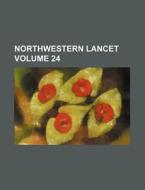 Northwestern Lancet Volume 24 di Books Group edito da Rarebooksclub.com