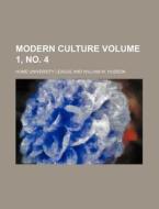 Modern Culture Volume 1, No. 4 di Home University League edito da Rarebooksclub.com