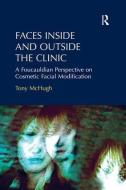 Faces Inside and Outside the Clinic di Tony McHugh edito da Taylor & Francis Ltd