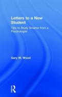 Letters to a New Student di Gary Wood edito da Taylor & Francis Ltd