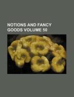 Notions and Fancy Goods Volume 50 di Books Group edito da Rarebooksclub.com