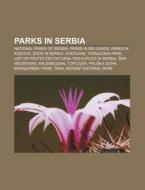 Parks In Serbia: National Parks Of Serbi di Books Llc edito da Books LLC, Wiki Series