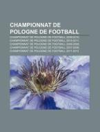 Championnat De Pologne De Football: Cham di Livres Groupe edito da Books LLC, Wiki Series