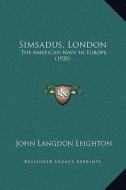 Simsadus, London: The American Navy in Europe (1920) di John Langdon Leighton edito da Kessinger Publishing