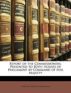 Report Of The Commissioners, Presented T edito da Nabu Press