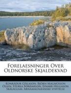 Forelaesninger Over Oldnorske Skjaldekva di Konr Dur G. Slason, Sturla R. Arson edito da Nabu Press