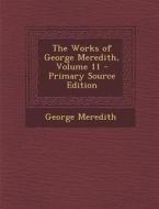 Works of George Meredith, Volume 11 di George Meredith edito da Nabu Press