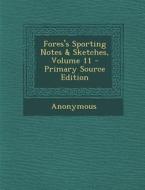 Fores's Sporting Notes & Sketches, Volume 11 di Anonymous edito da Nabu Press
