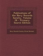 Publications of the Navy Records Society, Volume 28 edito da Nabu Press