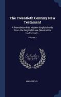 The Twentieth Century New Testament: A T di ANONYMOUS edito da Lightning Source Uk Ltd