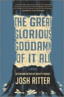 The Great Glorious Goddamn Of It All di Josh Ritter edito da Harlequin (UK)