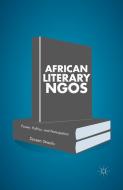 African Literary NGOs di Doreen Strauhs edito da Palgrave Macmillan