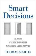 Smart Decisions di Thomas N. Martin edito da Palgrave Macmillan