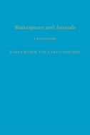 Shakespeare and Animals: A Dictionary di Karen Raber, Karen Edwards edito da ARDEN SHAKESPEARE