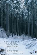The Philosophy of Creative Solitudes edito da BLOOMSBURY ACADEMIC