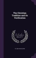 The Christian Tradition And Its Verification di T R 1869-1943 Glover edito da Palala Press