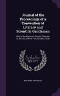 Journal Of The Proceedings Of A Convention Of Literary And Scientific Gentlemen edito da Palala Press