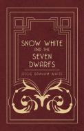 Snow White and the Seven Dwarfs - A Fairy Tale Play Based on the Story of the Brothers Grimm di Jessie Braham White edito da Meredith Press