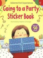 Usborne First Experiences Going to a Party Sticker Book di Anne Civardi edito da Usborne Publishing Ltd